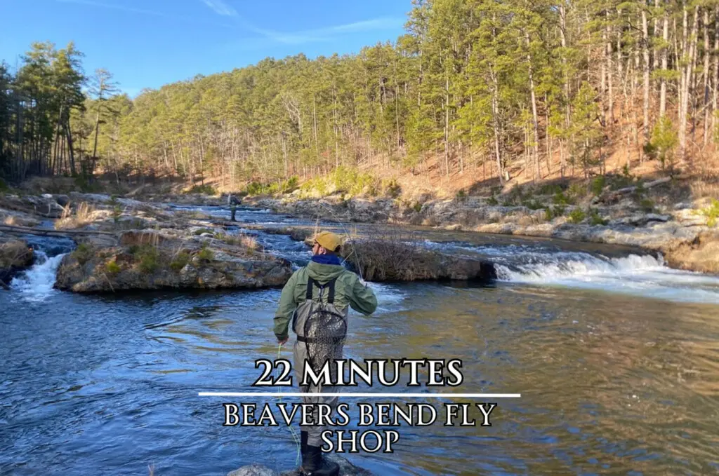 Beavers Bend Fly Shop is just 22 minutes away if anyone in your group wants to try their hand at fly fishing.