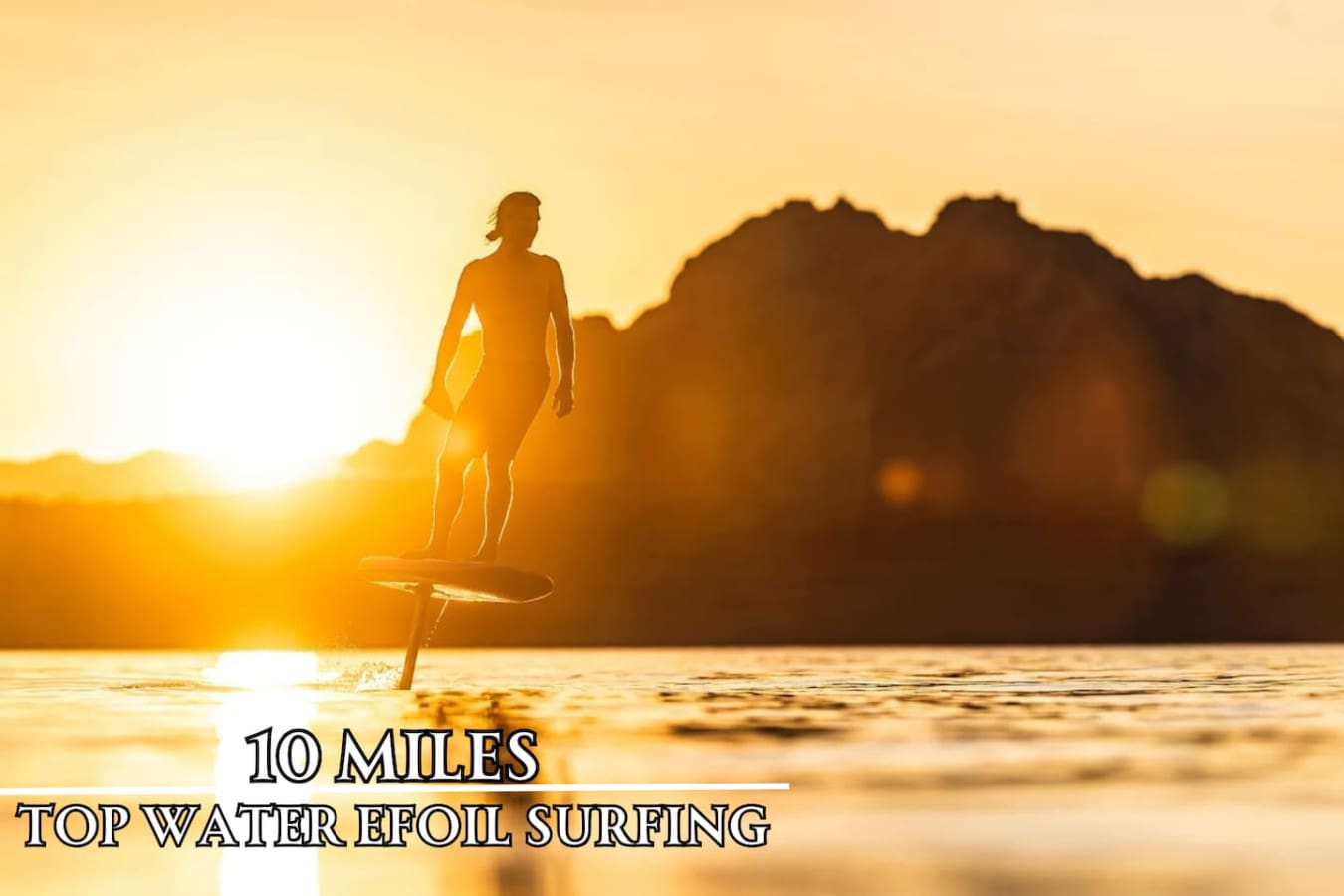 "Sunset rides and electric vibes ⚡ Only 10 miles to Top Water eFoil Surfing."